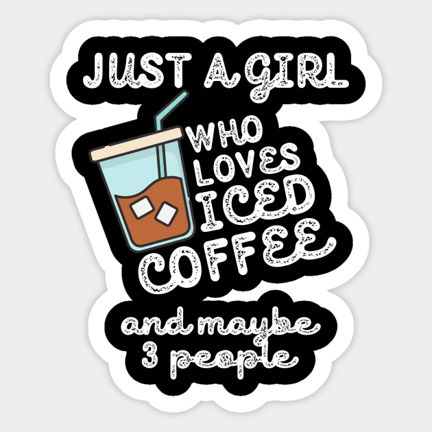 Just A Girl Who Loves Iced Coffee Sticker by Teewyld